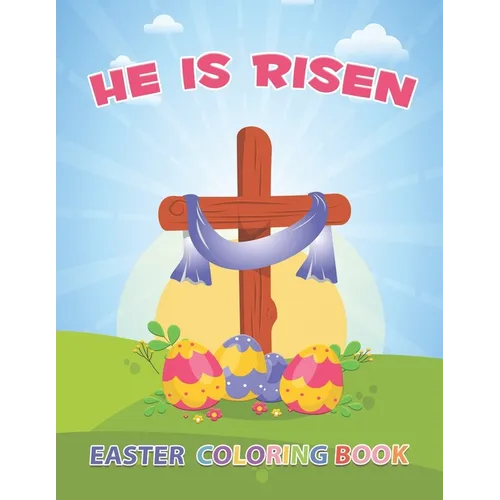He Is Risen: The Easter Bible Coloring Book For Kids