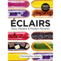 Eclairs: Easy, Elegant and Modern Recipes