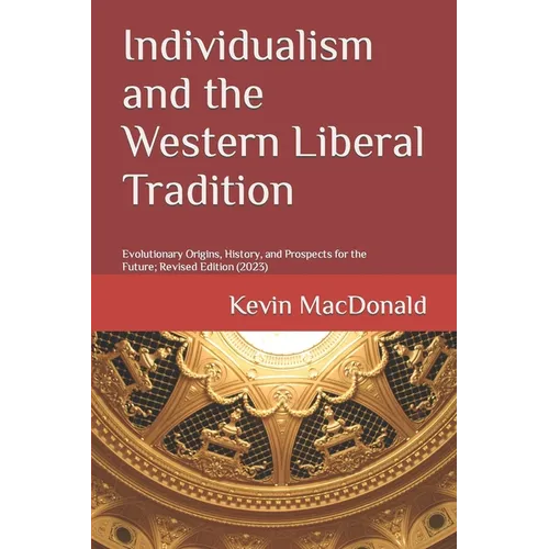 Individualism and the Western Liberal Tradition: Evolutionary Origins, History, and Prospects for the Future