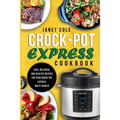 Crock-Pot Express Cookbook: Easy, Delicious, and Healthy Recipes for Your Crock-Pot Express Multi-Cooker