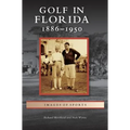 Golf in Florida: 1886-1950
