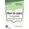How to Learn: The 10 principles of effective revision & practice