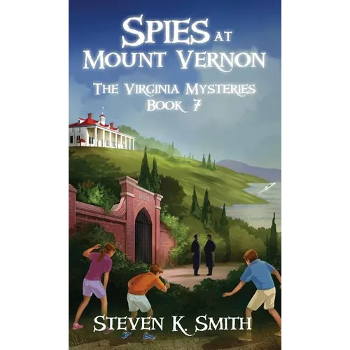 Spies at Mount Vernon: The Virginia Mysteries Book 7