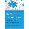 Defining the Damages: The Builder's Guide to Scope of Loss Reports