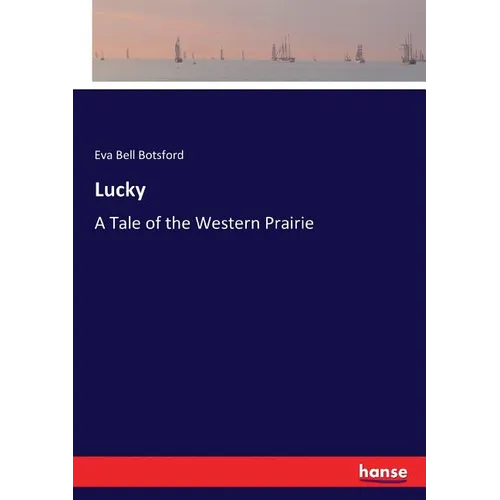 Lucky: A Tale of the Western Prairie