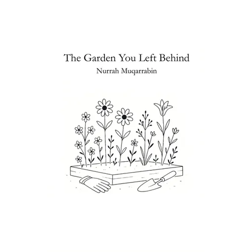 The Garden You Left Behind