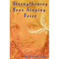 Strengthening Your Singing Voice