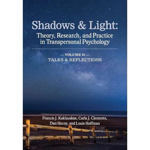 Shadows & Light - Volume 2 (Talks & Reflections): Theory, Research, and Practice in Transpersonal Psychology