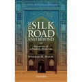 The Silk Road and Beyond: Narratives of a Muslim Historian