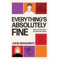 Everything's Absolutely Fine