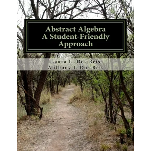 Abstract Algebra: A Student-Friendly Approach