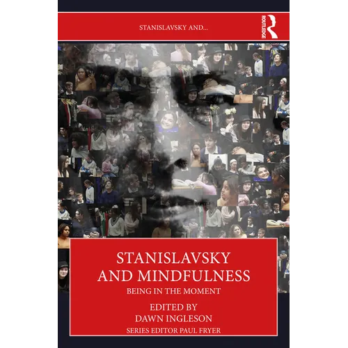 Stanislavsky and Mindfulness: Being in the Moment