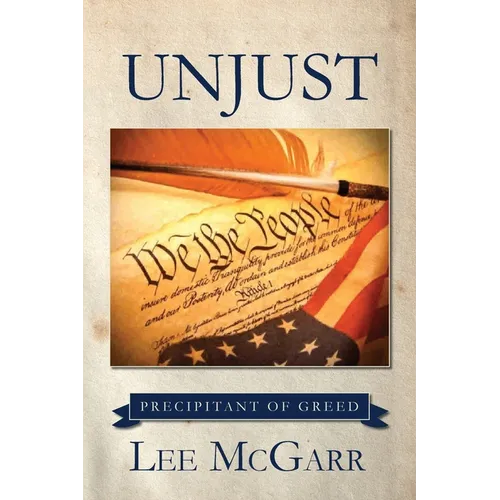 Unjust: Precipitant of Greed