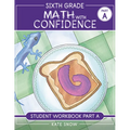 Sixth Grade Math with Confidence Student Workbook a