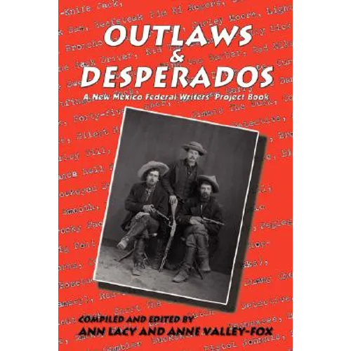 Outlaws & Desperados: A New Mexico Federal Writers' Project Book
