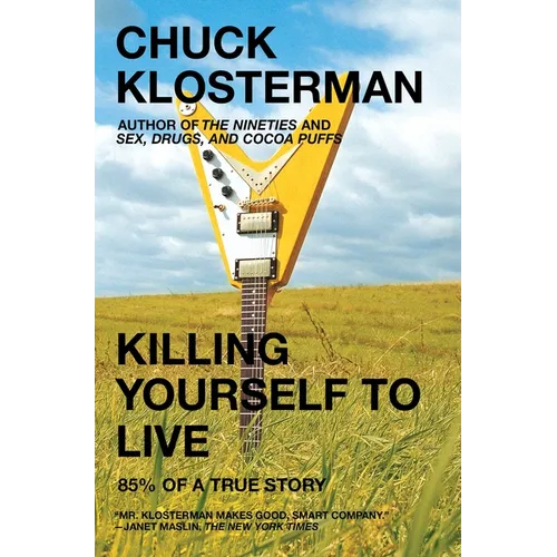 Killing Yourself to Live: 85% of a True Story