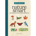 Nature Smart: Midwest: Discover the Natural World Around You