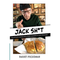 Jack Sh*t: Voluptuous Bagels and Other Concerns of Jack Friedman