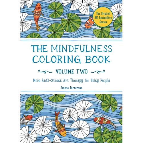 The Mindfulness Coloring Book, Volume Two: Anti-Stress Art Therapy