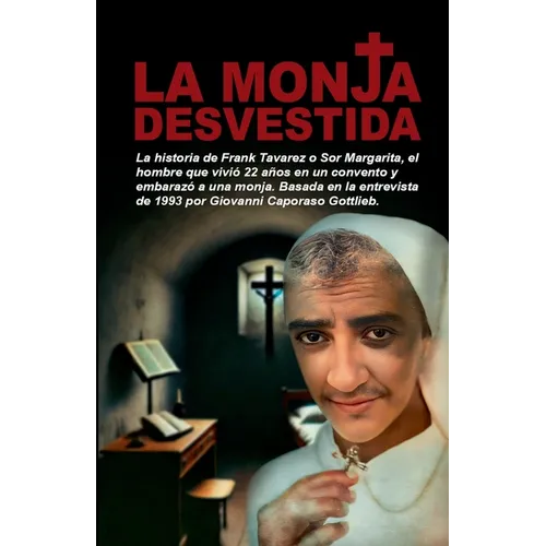 La Monja Desvestida: La verdadera historia de Frank (Margarita) Tavares