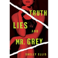Truth, Lies, and Mr. Grey