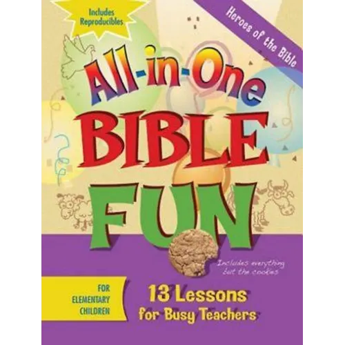 All-In-One Bible Fun for Elementary Children: Heroes of the Bible: 13 Lessons for Busy Teachers