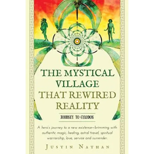 The Mystical Village That Rewired Reality