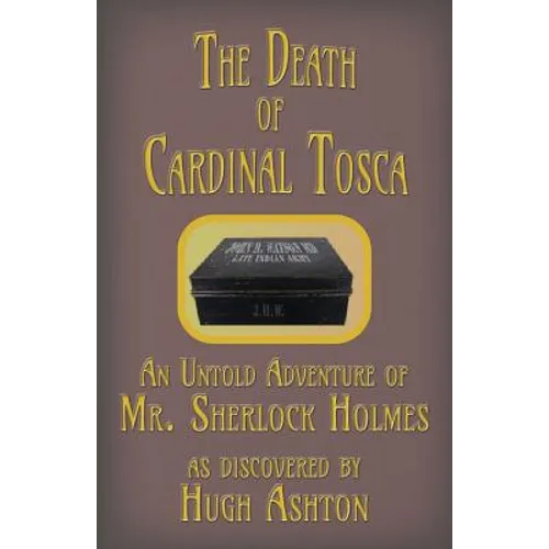 The Death of Cardinal Tosca: An Untold Adventure of Sherlock Holmes