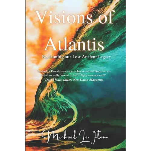 Visions of Atlantis: Reclaiming our Lost Ancient Legacy