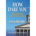 How Dare You: An HBCU President's Fight for Half a Billion Dollars Owed-and the State's Actions to Avoid Payment