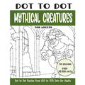 Dot to Dot Mythical Creatures for Adults: Mythical Creatures Connect the Dots Book for Adults (Over 25000 dots)