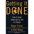 Getting It Done: How to Lead When You're Not in Charge