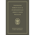 Thinking Biblically & Purposefully About Your Wealth