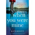 When You Were Mine: An utterly heartbreaking page-turner