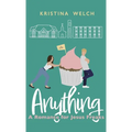 Anything: A Romance for Jesus Freaks