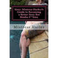 Sissy: Harley's Guide to Becoming a Better Sissy Boi Bimbo F**ktoy: How to Guide on becoming the Barbie Gurl of Every Alpha Males Dream