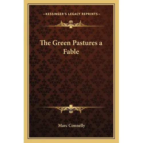 The Green Pastures a Fable