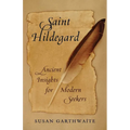 Saint Hildegard: Ancient Insights for Modern Seekers