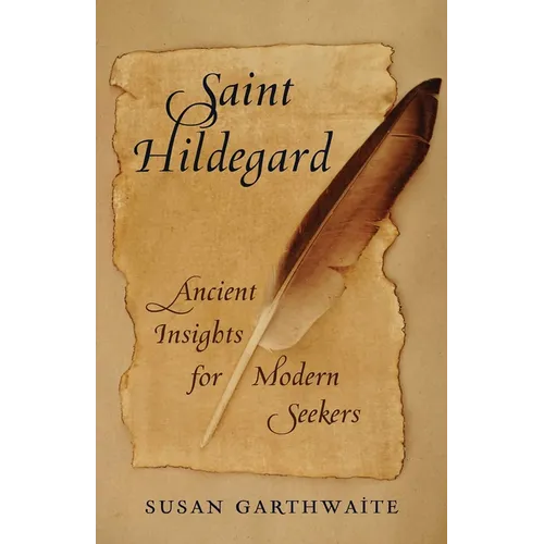 Saint Hildegard: Ancient Insights for Modern Seekers