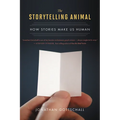 The Storytelling Animal: How Stories Make Us Human