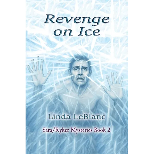 Revenge on Ice: Sara/Ryker Mysteries, Book 2