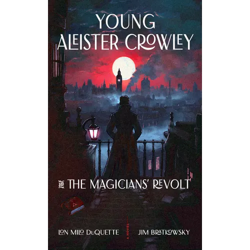Young Aleister Crowley and the Magicians' Revolt