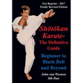 Shotokan Karate - The Definitive Guide: Beginning to Black Belt and Beyond