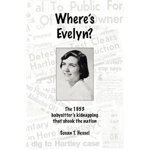 Where's Evelyn?: The 1953 babysitter's kidnapping that shook the nation