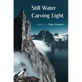 Still Water Carving Light: Poems