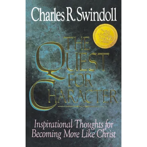 The Quest for Character: Inspirational Thoughts for Becoming More Like Christ