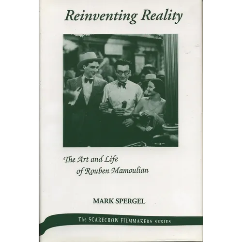Reinventing Reality-The Art and Life of Rouben Mamoulian