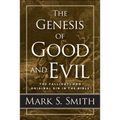 The Genesis of Good and Evil