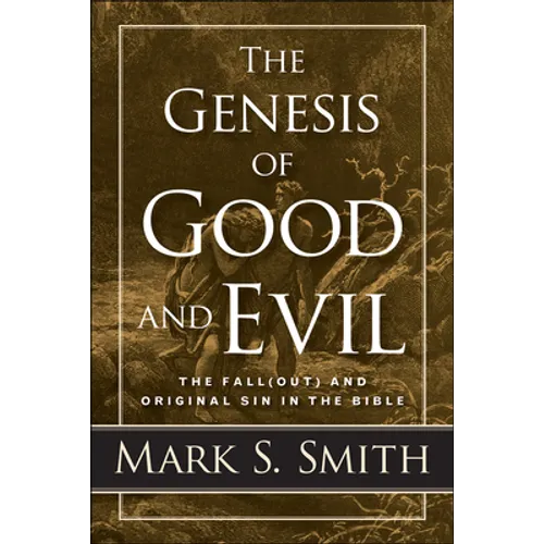 The Genesis of Good and Evil