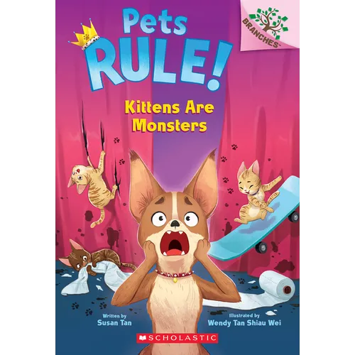 Kittens Are Monsters: A Branches Book (Pets Rule! #3): Volume 3